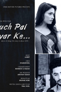 دانلود فیلم هندی Kuch Pal Pyar Ke 2018 بدون سانسور